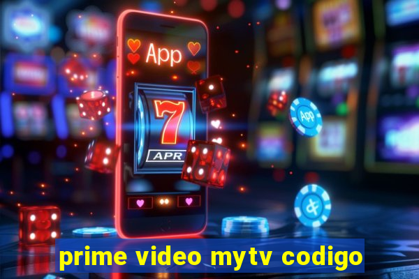 prime video mytv codigo