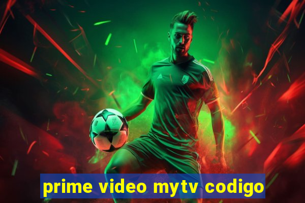 prime video mytv codigo