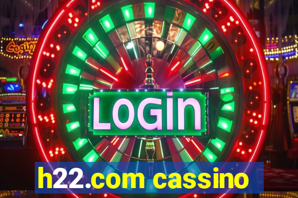 h22.com cassino