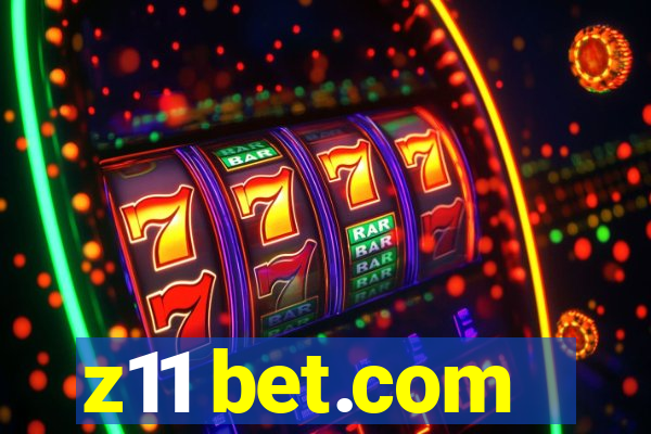 z11 bet.com