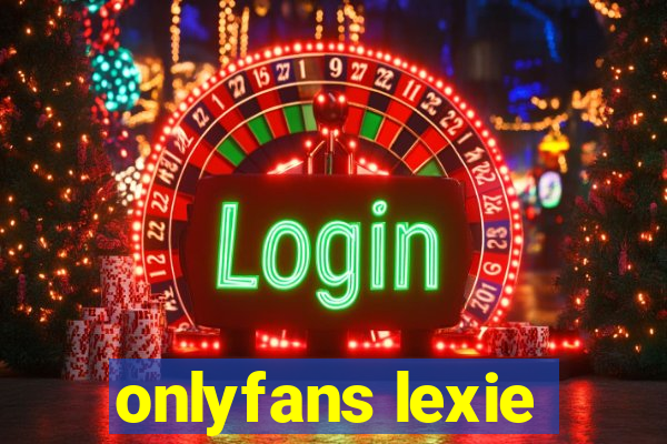 onlyfans lexie