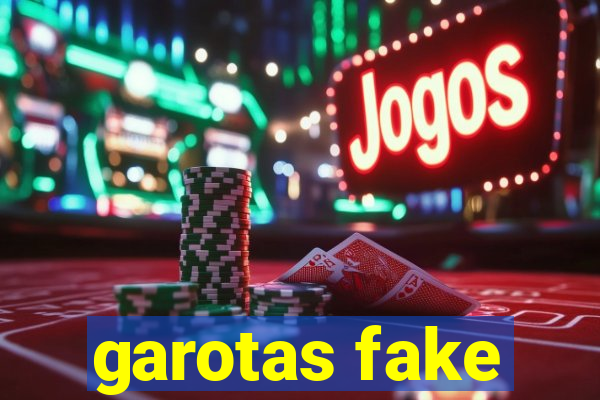 garotas fake