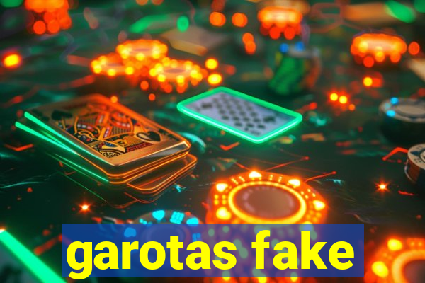 garotas fake