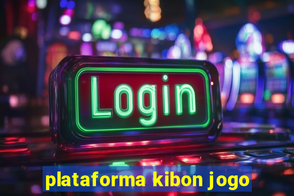 plataforma kibon jogo