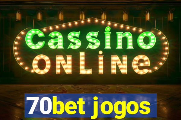 70bet jogos