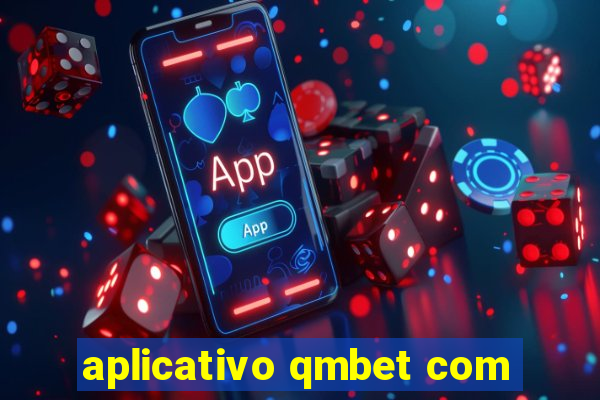 aplicativo qmbet com