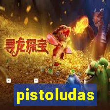 pistoludas