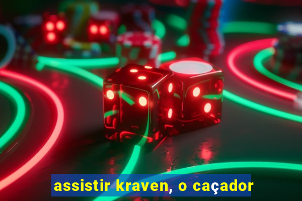 assistir kraven, o caçador