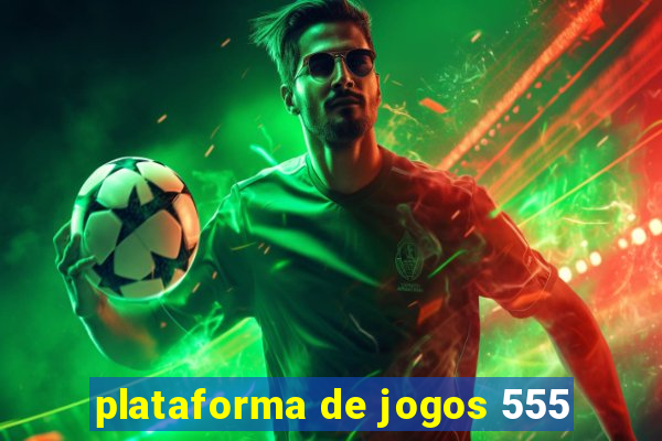 plataforma de jogos 555