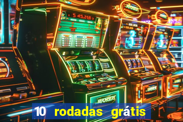 10 rodadas grátis fortune tiger