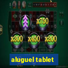 aluguel tablet