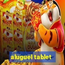 aluguel tablet