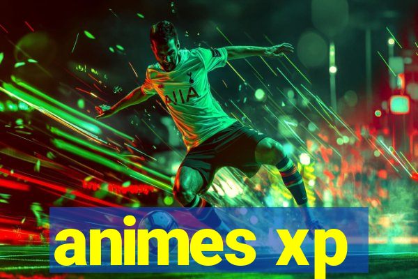 animes xp