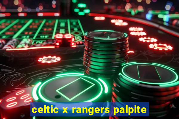 celtic x rangers palpite