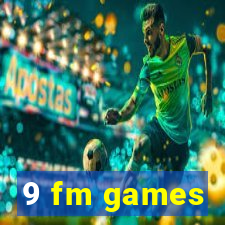 9 fm games