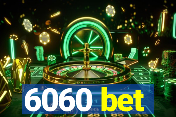 6060 bet