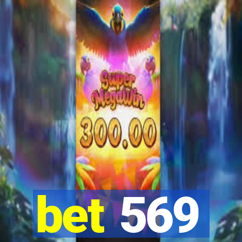 bet 569