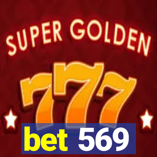 bet 569