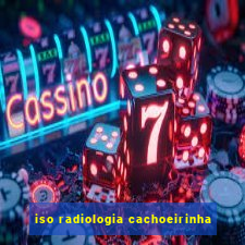 iso radiologia cachoeirinha