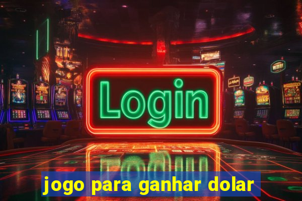 jogo para ganhar dolar