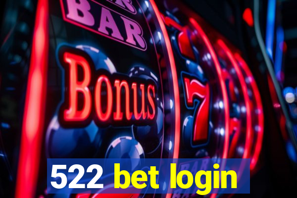 522 bet login