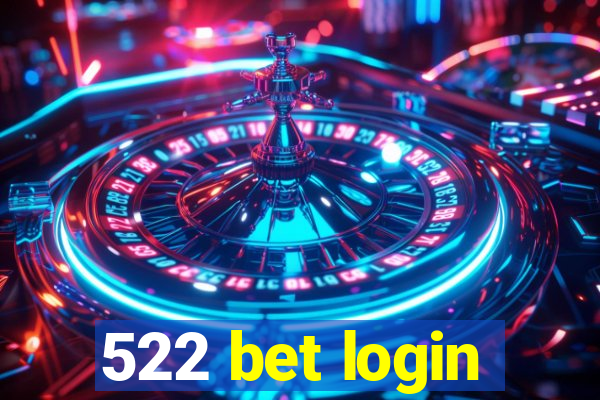 522 bet login