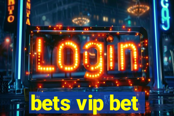 bets vip bet