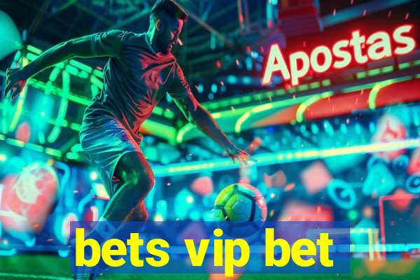 bets vip bet