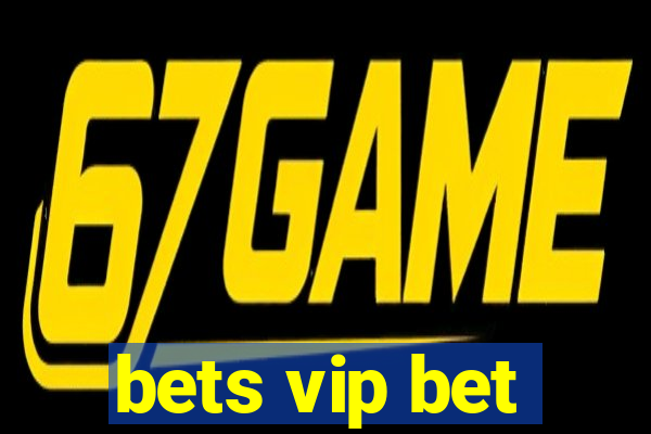 bets vip bet