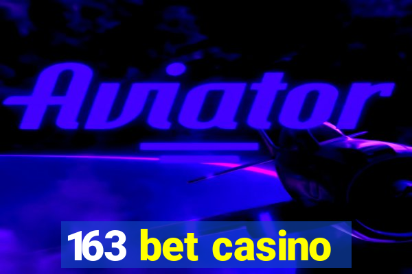 163 bet casino