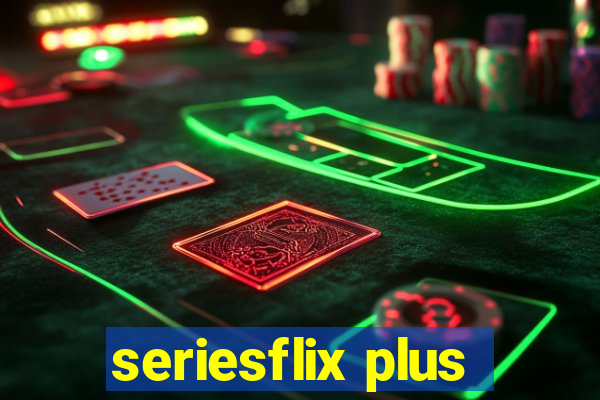 seriesflix plus