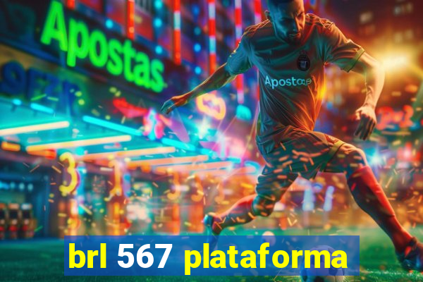 brl 567 plataforma