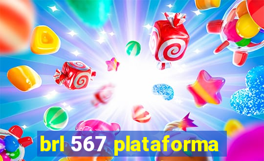 brl 567 plataforma