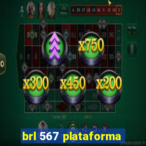 brl 567 plataforma