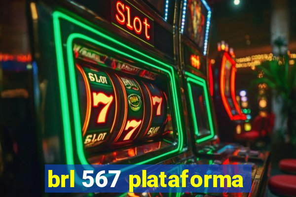 brl 567 plataforma