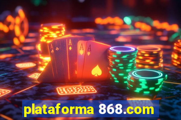 plataforma 868.com