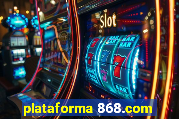 plataforma 868.com