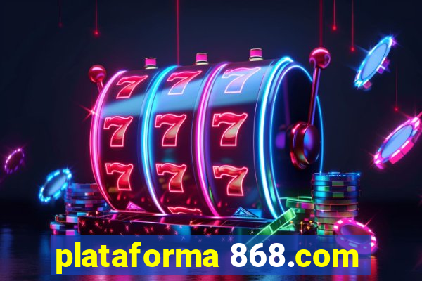 plataforma 868.com