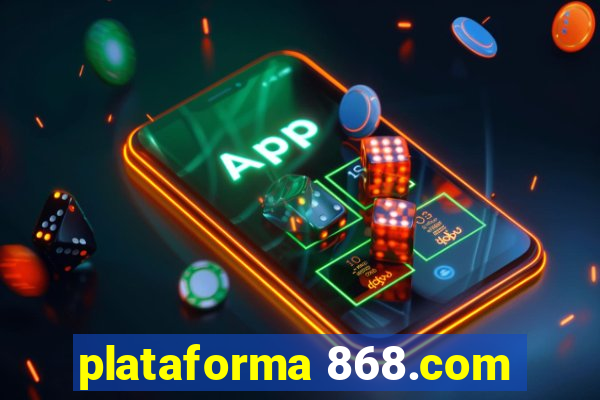 plataforma 868.com