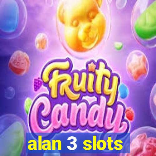 alan 3 slots