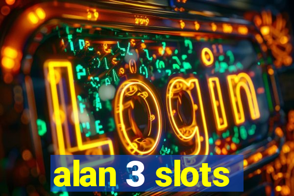 alan 3 slots