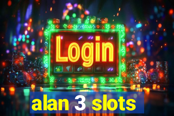 alan 3 slots