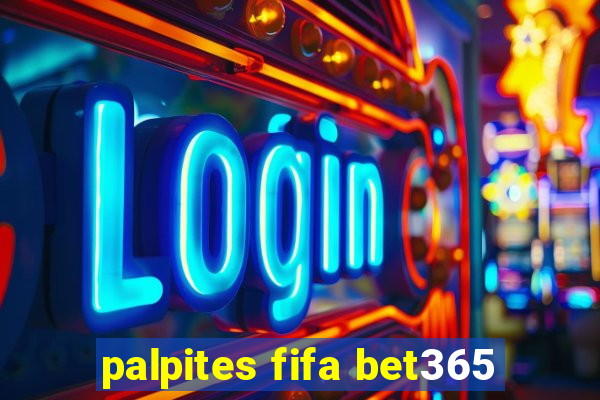 palpites fifa bet365