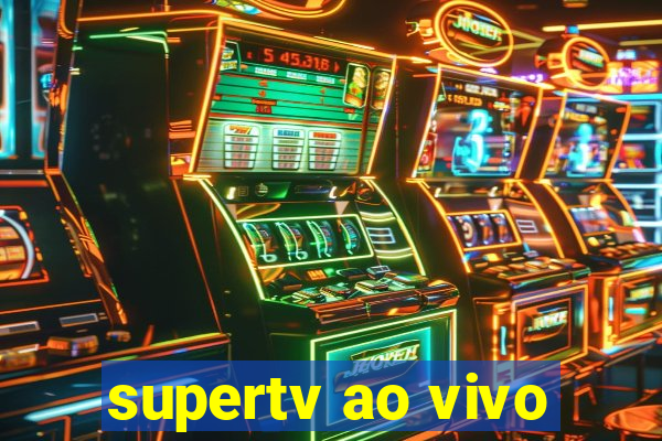 supertv ao vivo