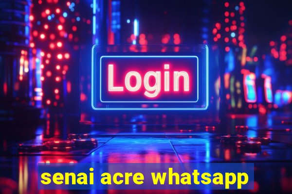 senai acre whatsapp