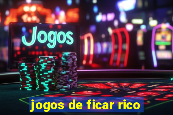 jogos de ficar rico