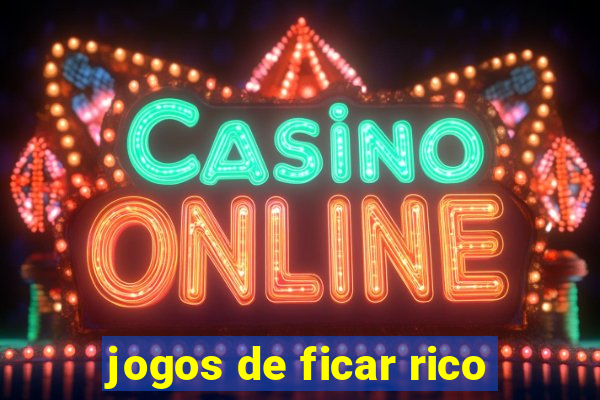 jogos de ficar rico