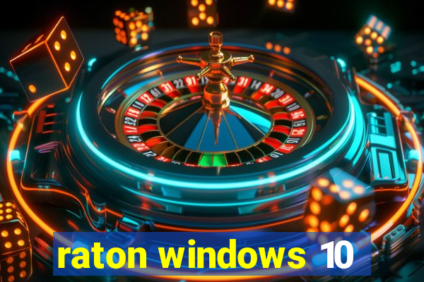 raton windows 10