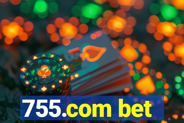 755.com bet