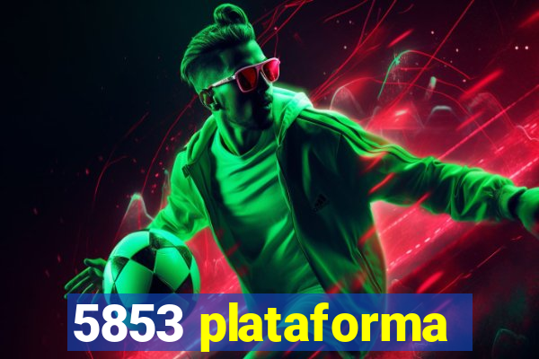 5853 plataforma